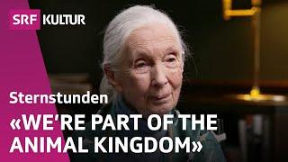 Jane Goodall, what makes us different from chimpanzees? | Sternstunde Philosophie | SRF Kultur