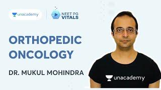 Orthopedic Oncology - Dr. Mukul Mohindra | Unacademy NEET PG Vitals