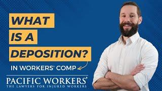 What is a Deposition in Workers' Comp?