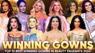 TOP 10 BEST WINNING GOWNS in Beauty Pageants 2024️