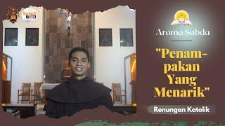 AROMA SABDA - "Penampakan yang Menarik" (Renungan Katolik) | Karmelit Tube