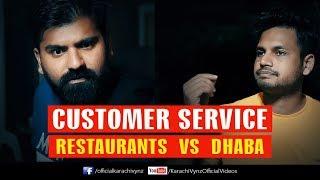 CUSTOMER SERVICE - RESTAURANT VS DHABA | Karachi Vynz Official