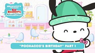 Pochacco’s Birthday (Part 1) | Hello Kitty and Friends Supercute Adventures S11 EP11