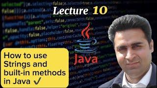 Lecture 10 - Strings in Java - Java Made Simple (Complete Java Tutorial For Beginners)
