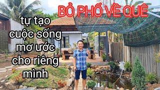 BỎ PHỐ VỀ QUÊ /  TỰ CHỌN CUỘC SỐNG MƠ ƯỚC CHO RIÊNG MÌNH / QUÁ VUI VÀ BÌNH YÊN