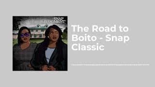 The Road to Boito - Snap Classic - Snap Judgment