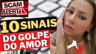 10 CARACTERÍSTICAS DO GOLPE DO AMOR| Veja se você não está sendo enganado golpe sentimental online