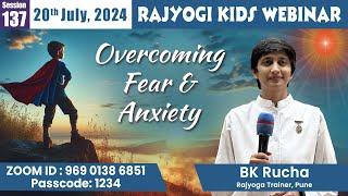 Rajyogi Kids 136 - Overcoming Fear & Anxiety | BK Rucha, Pune | 20 July at 6pm