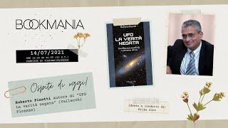 Bookmania 14/07/2021: UFO la verità negata, intervista a Roberto Pinotti