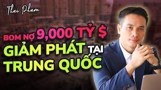 BOM NỢ 9000 TỶ ĐÔ LA VÀ QUẢ BOM GIẢM PHÁT TẠI TRUNG QUỐC. HỆ QUẢ & NGUY CƠ LÂY LAN, GIẢI PHÁP?