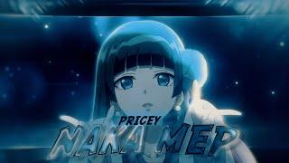 Naka MEP - "Pricey" [Edit/AMV] 4k!