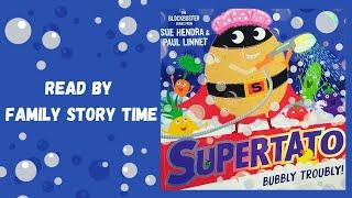SUPERTATO Bubbly Troubly! By Sue Hendra and Paul Linnet |Children's Storytime|Bedtime Story