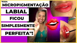 OLHA SÓ COMO FICOU ESSA MICROPIGMENTAÇÃO LABIAL