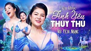 LK Top Hits Tình Yêu Thủy Thủ - Vũ Yến Ngọc | Giọng Ca Triệu View Đang Được Yêu Thích Nhất