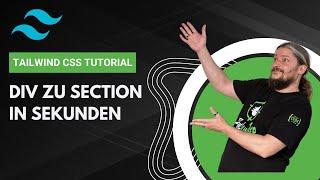 Tailwind CSS Trick: Barrierefreies Webdesign leicht gemacht - DIV zu Section in Sekunden