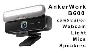 AnkerWork B-600 Webcam-Light-Speaker Combo Review