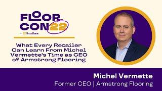 What Every Retailer Can Learn From Michel Vermette's Time as CEO of Armstrong Flooring