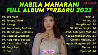 Nabila Maharani - Bila Nanti, Sampai Nanti, Ayang | Full Album Terbaru 2023 (Tanpa Iklan)