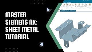 Siemens NX 2306 Sheet Metal Tutorial - The Ultimate Guide | Sheet metal Tutorial