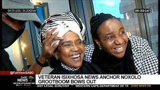 Noxolo Grootboom Farewell I Doyen of isiXhosa News bows out after 37 years at SABC