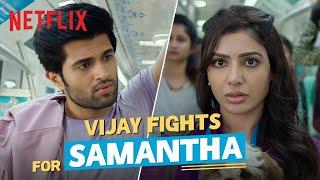 Vijay Stands Up For Samantha | Vijay Devarakonda, Samantha Ruth Prabhu | Kushi | Netflix India