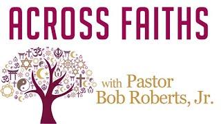 Across Faiths - Bob Roberts on LIFE Today Live