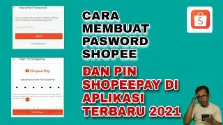 CARA MEMBUAT PASWORD SHOPEE DAN PIN SHOPEEPAY DI APLIKASI TERBARU 2021