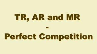 TR, AR and MR  -  Perfect Competition