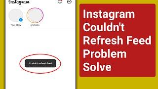 Instagram Couldn't Refresh Feed Problem Solve । Fix Instagram Couldn’t Refresh Feed Error