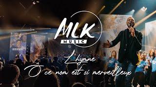 L'hymne - Ce nom est si merveilleux / MLK Music & MLK Choir