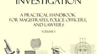 Criminal Investigation: a Practical Handbook for Magistrates, Police Officers and Lawyer... Part 1/3