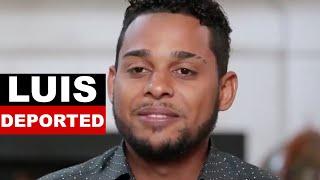 90 Day Fiance: Luis Mendez Getting Deported To Dominican Republic Explained