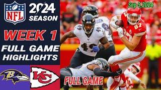 Baltimore Ravens vs Kansas City Chiefs FULL GAME Highlights Sep 5, 2024  |  NFL Kickoff | NFL Today.