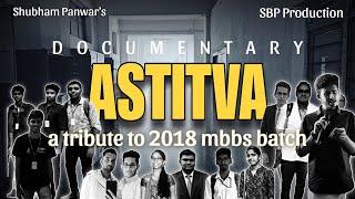 ASTITVA : A tribute to 2018 MBBS batch | A documentary film | AIIMS Mangalagiri | Shubham Panwar