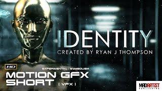 CGI VFX Animated Short "IDENTITY" Symbolistic Motion Graphics Art Film by Ryan J Thompson