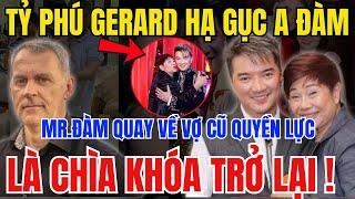 Vợ Cũ Mr.Đàm Quyền Lực Chấn Động Showbiz Có Thể Cứu A Đàm trong vụ kiện Tỷ Phú Gerard Williams?