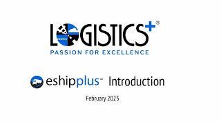 Logistics Plus Inc. - eShipPlus TMS Introduction (Feb 2023)