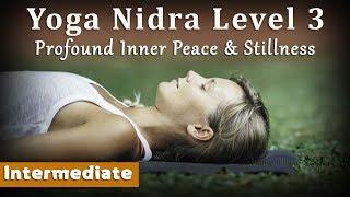 Yoga Nidra Level 3: Profound Inner Peace and Stillness (Intermediate)