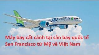 Máy bay cất cánh tại sân bay quốc tế San Francisco từ Mỹ về Việt Nam