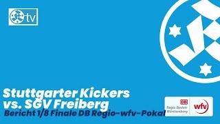 DB Regio-wfv-Pokal Achtelfinale Spielbericht Stuttgarter Kickers - SGV Freiberg