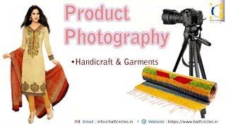 Product Photographer in Lucknow, Noida and Delhi for Chikan, Handicraft, Garments & Jute work