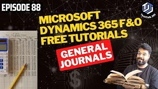 EPISODE 88: All about General Journals in Microsoft Dynamics 365 Finance and Operations (Part 1)