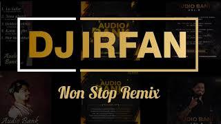 Dj Irfan Mumbai || Non Stop || Love Songs || Circuit Remix