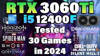 i5 12400F + RTX 3060Ti Tested 30 Games in 2024