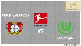 LEV Vs WOL | BUNDESLIGA | Bayer Leverkusen Vs Wolfsburg | Dream11 Football Team | WOL Vs LEV |