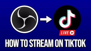 How To Stream Gameplay On TikTok! (OBS to TikTok)