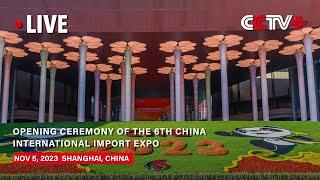 LIVE: Opening ceremony of the 6th China International Import Expo