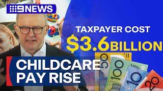 Childcare workers to receive 15 per cent pay rise | 9 News Australia