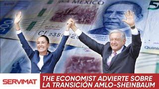 THE ECONOMIST ADVIERTE SOBRE LA TRANSICIÓN AMLO-SHEINBAUM