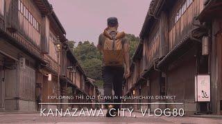 Exploring the Old Town in Higashi Chaya District, Kanazawa City- Vlog 80